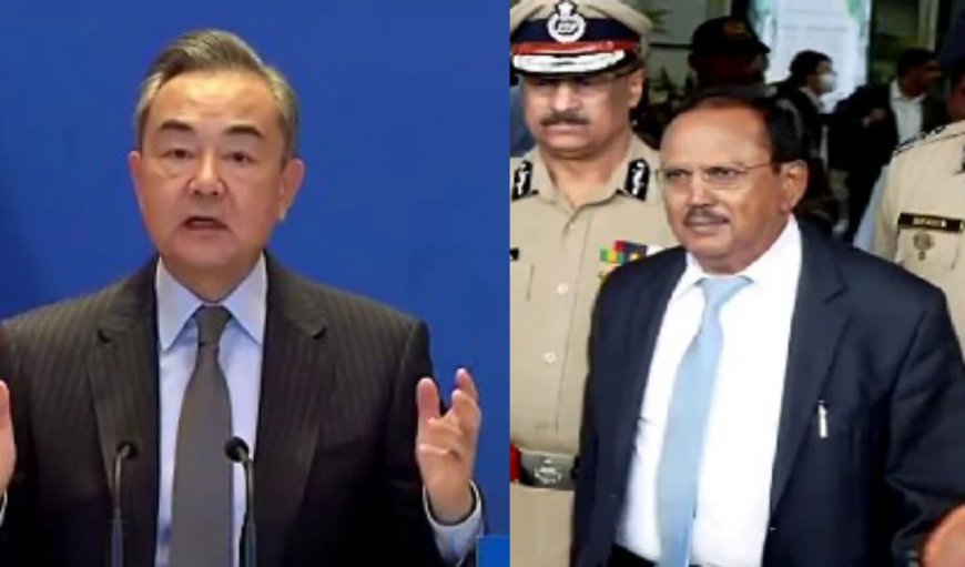 युद्ध भारत को पसंद नहीं लेकिन...वांग यी से बात कर बोले NSA डोभाल