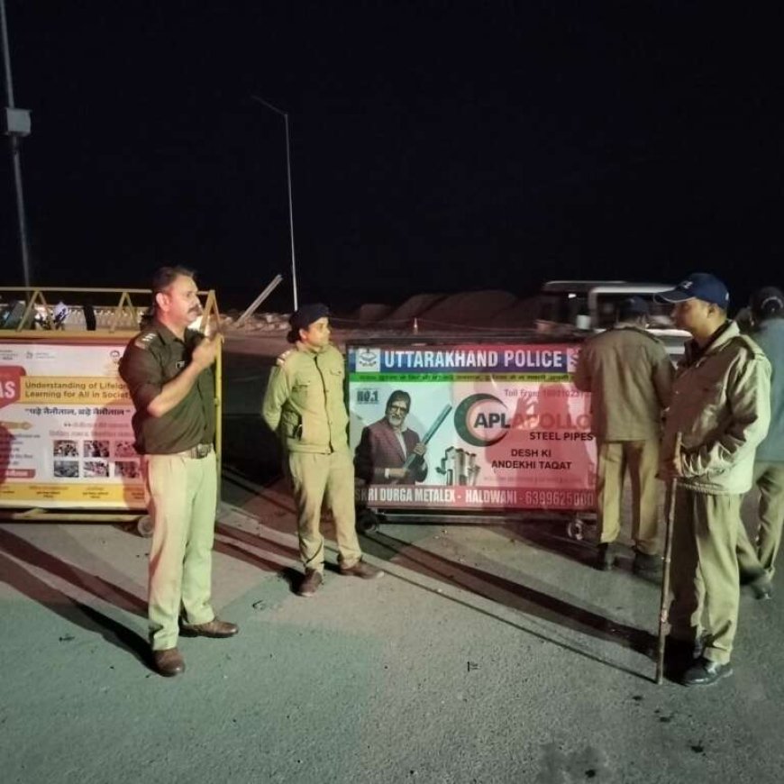 हल्द्वानी : एसएसपी के निर्देश पर पुलिस ने जिले में चलाया सघन चेकिंग अभियान…