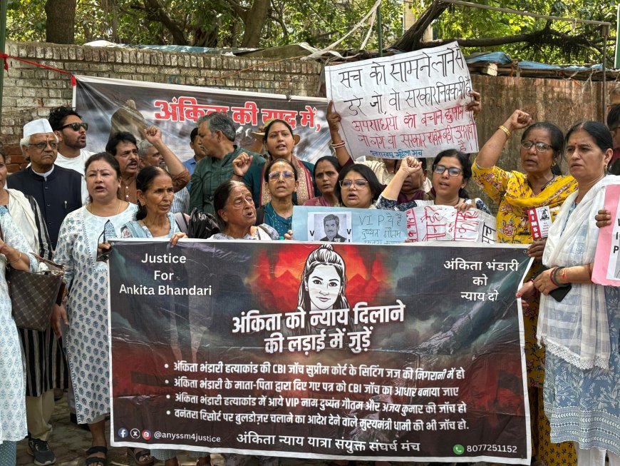 जंतर मंतर पर अंकिता भंडारी हत्या मामले की गूंज: सीबीआई जांच में पोलिटिकल ट्विस्ट