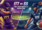 ITT बनाम SS: TNPL 2026 के 27वें मैच की ड्रीम11 भविष्यवाणी, पिच रिपोर्ट और फैंटेसी टिप्स