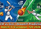 ईसीआर बनाम जीएलजी ड्रीम11 भविष्यवाणी मैच 3: ETPL 2026 आज का मैच प्रीडिक्शन, प्लेइंग 11 और पिच रिपोर्ट