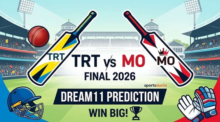 TRT vs MO Dream11 भविष्यवाणी फाइनल 2026: प्लेइंग 11, पिच रिपोर्ट और फैंटेसी टिप्स